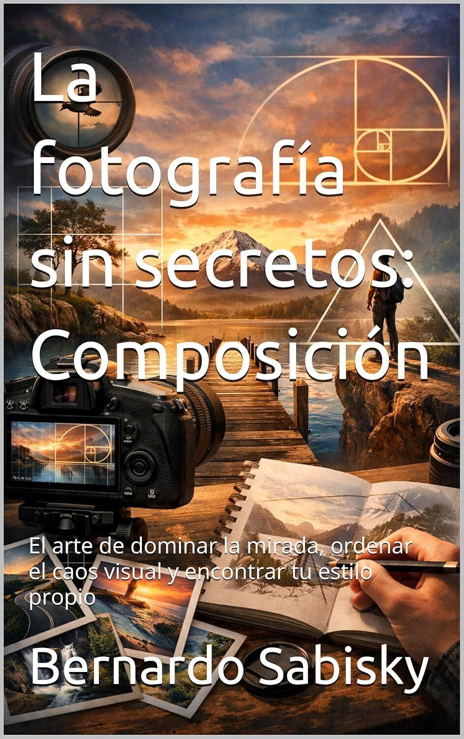 La fotografía sin secretos: Composición